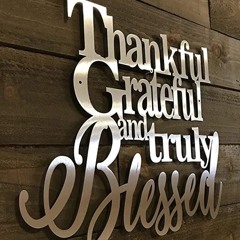 I’m Thankful, So Grateful