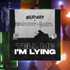 Silencer - Tell Me I'm Lying Feat. P Money & Novelist