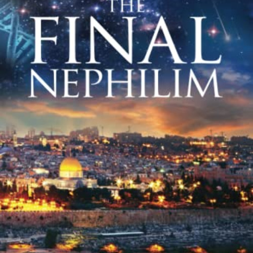Stream download EPUB ️ The Final Nephilim by Ryan Pitterson [KINDLE PDF EBOOK EPUB] by