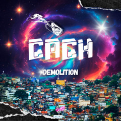 CACH - DEMOLITION