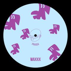 Praqqa - waxxx