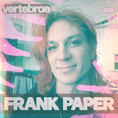 Vertebrae Stretch 020: Frank Paper
