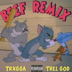 Beef Remix - TrxggaTre Ft. Trel God