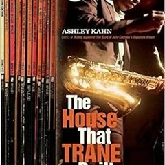 @ PDF The House That Trane Built: The Story of Impulse Records BY: Ashley Kahn (Author) +Read-Full(