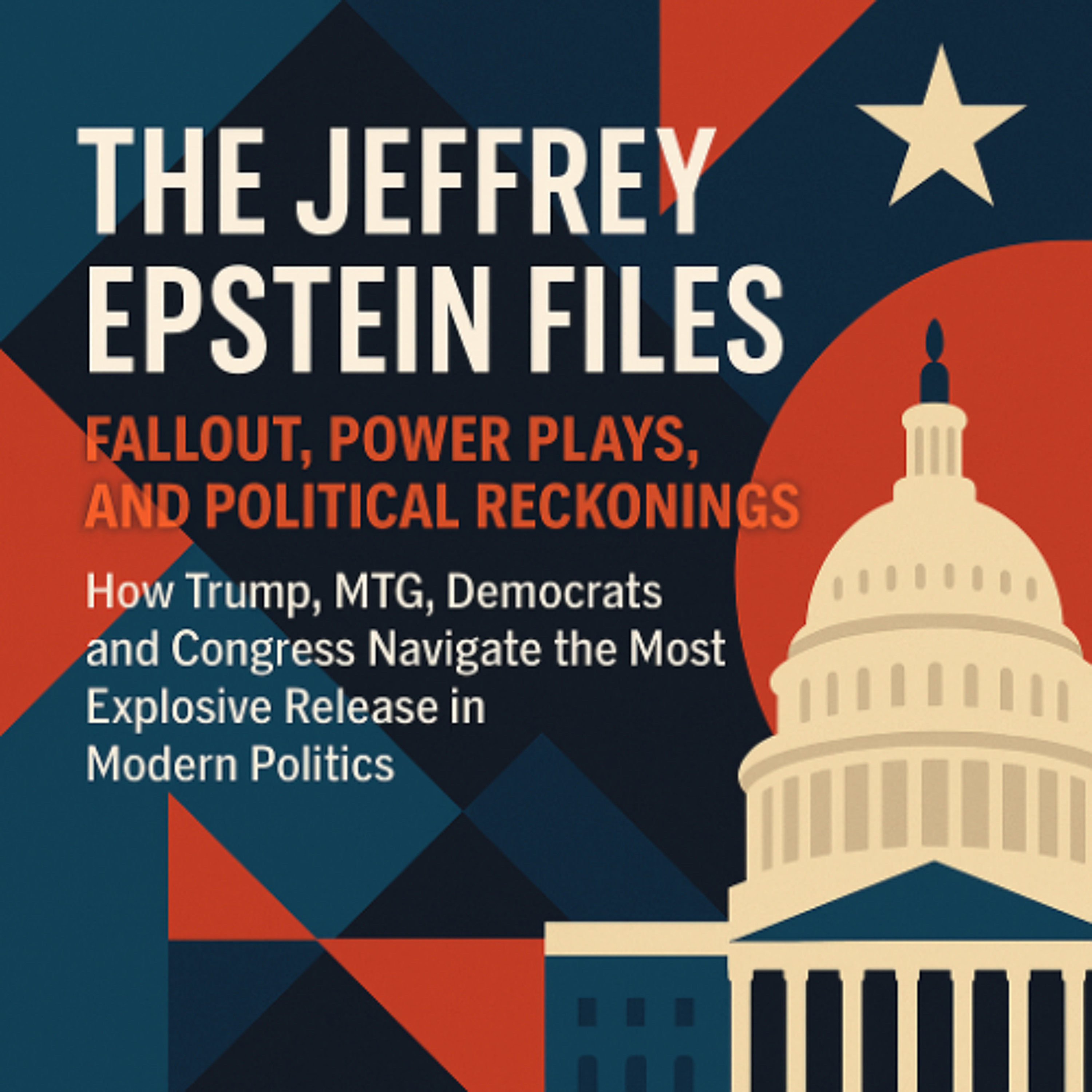The Jeffrey Epstein Files: Fallout, Power Plays, and Political Reckonings episode artwork