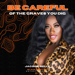 Be Careful of the Graves You Dig