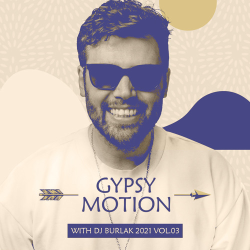 Gypsy Motion With Dj Burlak 2021 Vol.03