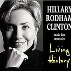 [Get] [PDF EBOOK EPUB KINDLE] Living History by Hillary Clinton 💕