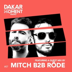 Dakar Presents MOMENT Episode 7 Ft. MITCH B2B RöDE