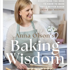 READ⚡[PDF]✔ Anna Olson's Baking Wisdom: The Complete Guide: Everything You Need to Know to