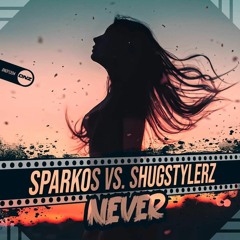 Sparkos & Shugstylerz - Never