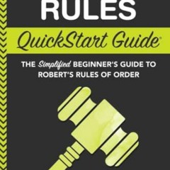 [Ebook] Robert's Rules: QuickStart Guide - The Simplified Beginner's Guide to Robert's Rules of Or