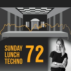Sunday Lunch Techno Vol.72 - Guest mix by Katarza (SLO)