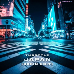 Throttle - Japan (Oxbin Edit)