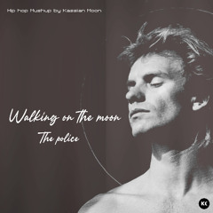 "Walking on the moon" The Police  (Kassian Moon Mashup)