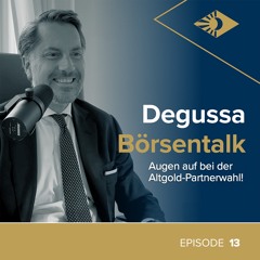 Degussa Börsentalk Folge 13 - Augen auf bei der Altgold-Partnerwahl!