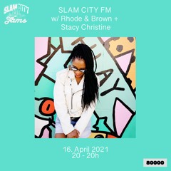 SLAM CITY FM 10 | w/ Stacy Christine + Rhode & Brown | via Radio 80000