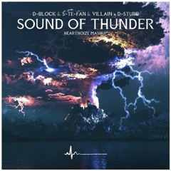 D-Block & S-Te-Fan & Villain | Sound Of Thunder [Hardbass Edit x D-Sturb Remix] (HeartNoize Mashup)