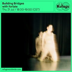 Building Bridges - forlate - 31 Jul 2025