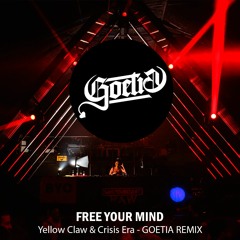 Yellow Claw & Crisis Era - Free Your Mind (Goetia RMX)