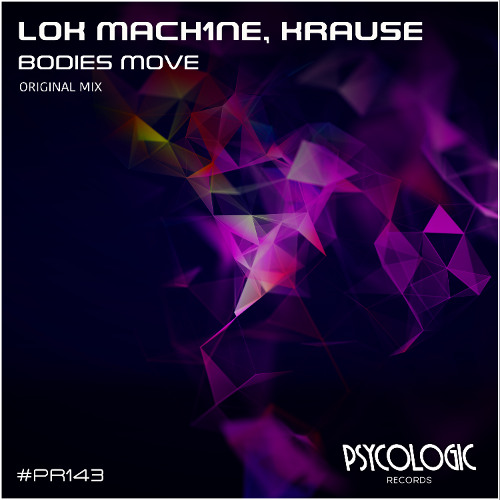 Lok Mach1ne, Krause - Bodies Move (Original Mix) #PR143