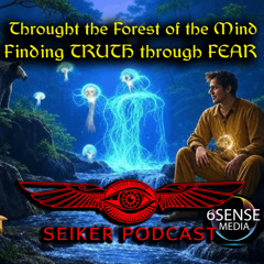 Through the Forest of the Mind - Finding TRUTH through FEAR