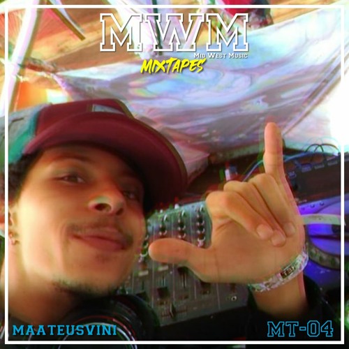 MWM MIXTAPES #04 - MAATEUSVINI
