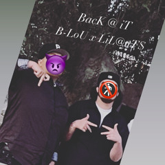 B-LoU x LiL@nT$ - BacK @ iT