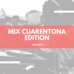 MIX CUARENTENA EDITION 2020 | SKORPS -. #YoMeQuedoEnCasa 🦠