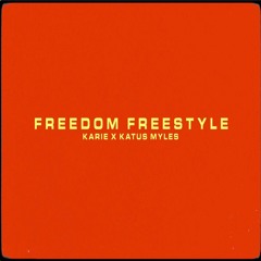KARIE X KATUS MYLES - FREEDOM FREESTYLE