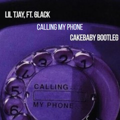 Calling My Phone - Lil Tjay ft. 6LACK (CakeBaby bootleg) <free dl>