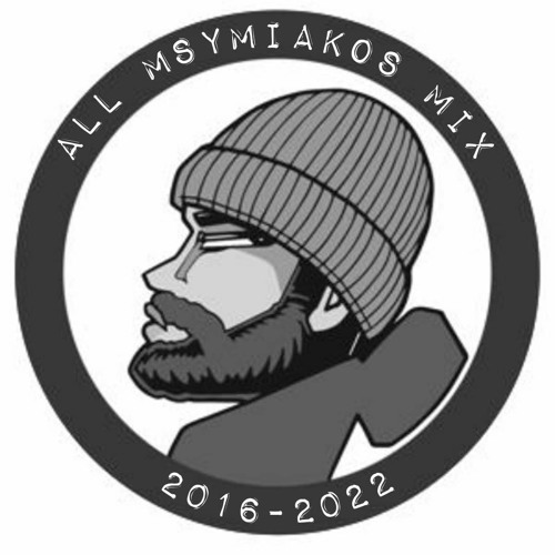 All Msymiakos Mix (2016-2022)