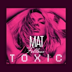 Mat Fellous - Toxic
