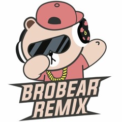 Relax In The Car With BroBear Remix ( House Lak ) - BiTeddy Remix