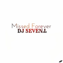 DJ SEVENT - Missed Forever (Original Mix)