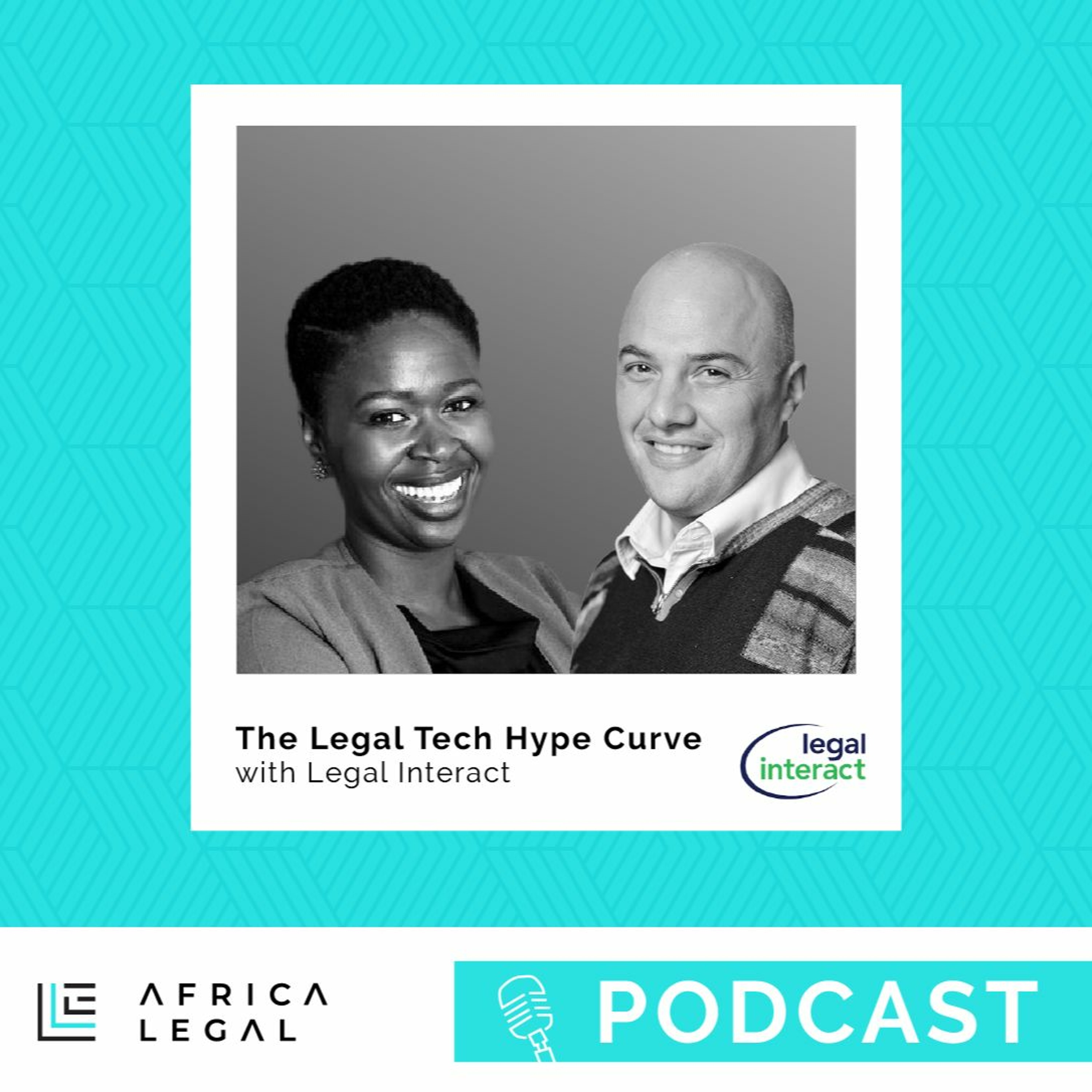 Africa Legal Podcast - 'The Legal Tech Hype Curve' with Legal Interact