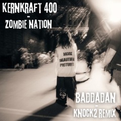 Zombie Nation x Knock2 - Kernkraft 400 (J-TRAIN 'BADDADAN" EDIT) CLUB WEAPON