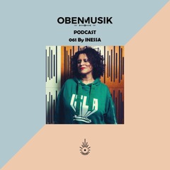 Obenmusik Podcast 061 By INESSA