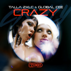 Talla 2XLC & Global Cee - Crazy