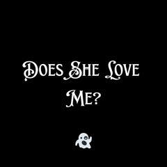 Does She Love Me?