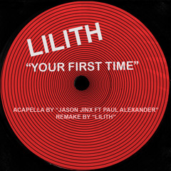 Yourfirsttime DJ LILITH REMIX