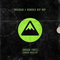 Bhaskar e Hungria Hip Hop - Abraço Forte (Budaah Bootleg)FREE DOWNLOAD