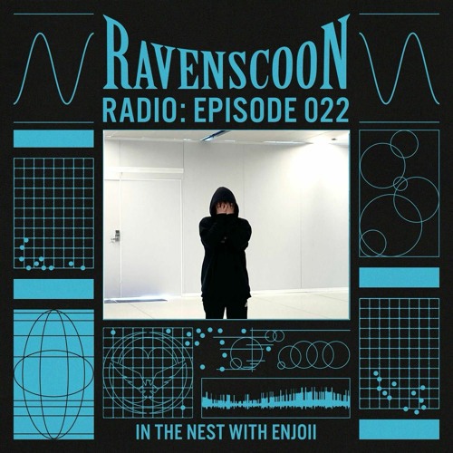 In The Nest With Enjoii On Ravenscoon Radio EP: 022
