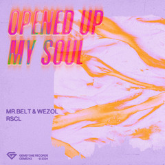 Opened Up My Soul w/ Mr. Belt & Wezol 🧡