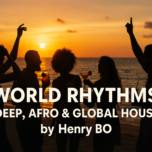 World Rhythms | Deep, Afro & Global House