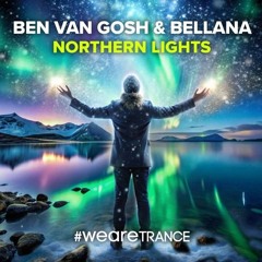 Ben van Gosh & Bellana - Northern Lights (Beatport excl. OUT 15 NOV 2024)