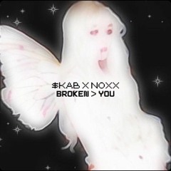 $KAB X NOXX// Broken > You (prod. CADENCE)