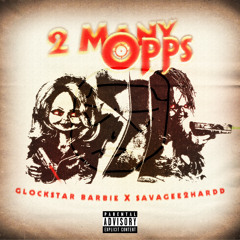 2 MANY OPPS feat. savagee2hardd