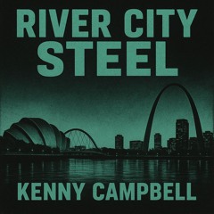 Kenny Campbell - River City Steel