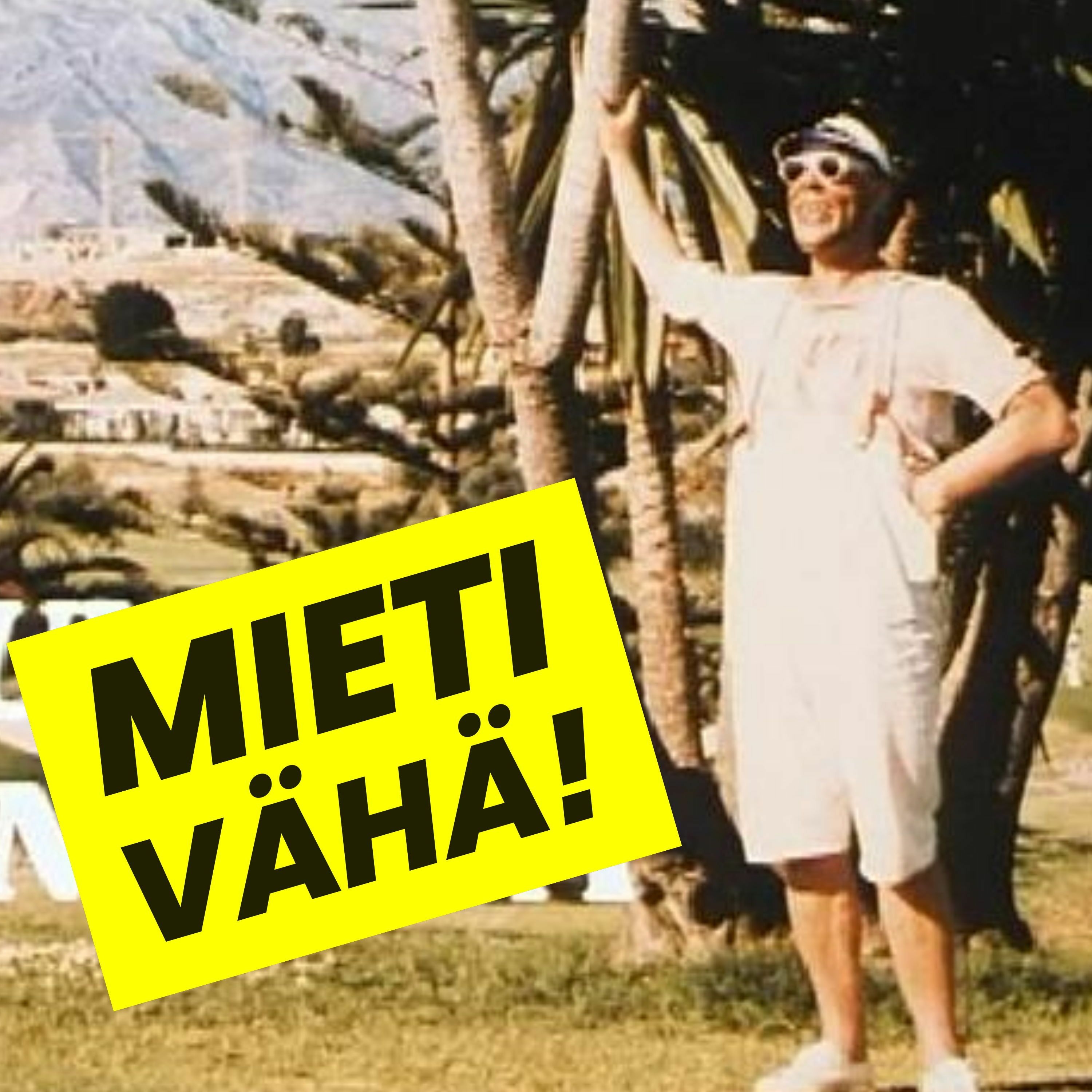 MIETI VÄHÄ!